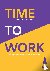 Time to work - 250 pagina's...