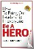 Be a hero - how to bring ou...