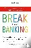 Break Through Banking - A t...