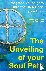 The unveiling of your soul ...