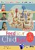 Alexander, Lynn, Boon Yee, Yeong - Feed Your Child Right: the First Complete Nutrition Guide for Asian Parents - The First Complete Nutrition Guide for Asian Parents
