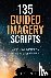 135 Guided Imagery Scripts:...