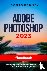 Penney, Jonjo - Adobe Photoshop 2023 Handbook: The Step by Step Photoshop Manual with Illustrations for Beginners