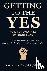Getting to the Yes: How to ...