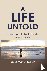 A Life Untold - A Testimony...