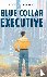 Blue Collar Executive