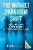 The Market Paradigm Shift: ...