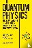 QUANTUM PHYSICS The Foundat...